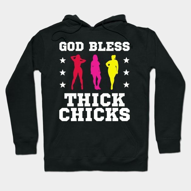 God Bless Thick Chicks Hoodie by yass-art